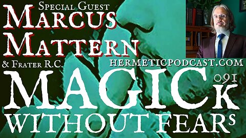 #091 Marcus Mattern "Magick Schools, Holy Guardians Angels & the Occult Revolution | HermeticPodcast