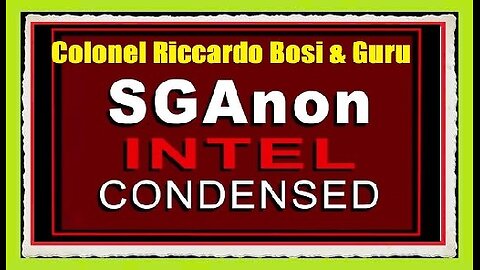 SG Anon, Colonel Riccardo Bosi & Guru- We Are About To Witness History Being Made!