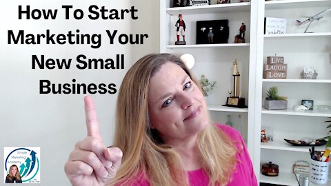 The First Steps To Take To Start Marketing Your New Small Business