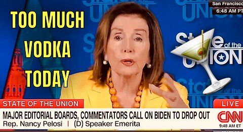 Somebody Hit the Bottle 🍸 Early Today! (Nancy Pelosi says TRUMP has Dementia)