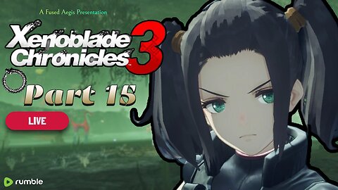 It Will Water This Endless World And Make It Bloom (Shania's Hubris) - Xenoblade Chronicles 3 Pt. 15