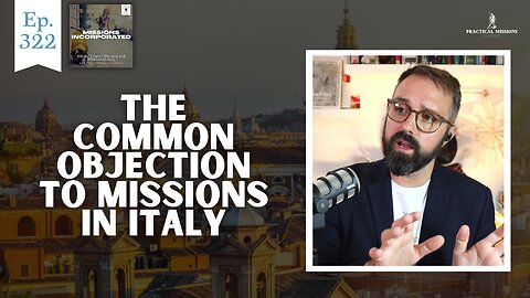 322: Overcoming Common Objections to the Apostolic Method in Italy