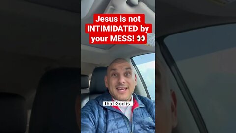 Jesus isn’t INTIMIDATED by your MESS! #christianmotivation #shorts #godlovesyou