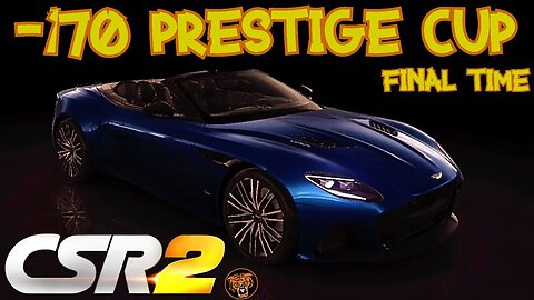 Season 170 in CSR2: Prestige Cup for Aston Martin DBS Superleggera Volante - FINAL TIME!