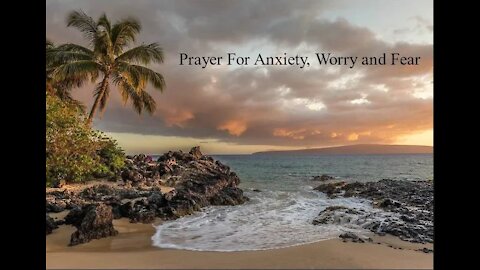 Prayer for Anxiety, Worry, and Fear