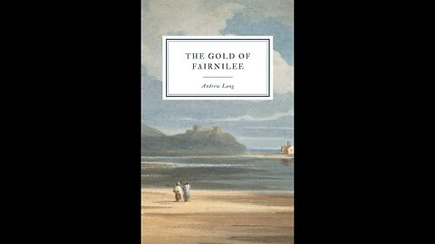 The Gold of Fairnilee by Andrew Lang - Audiobook