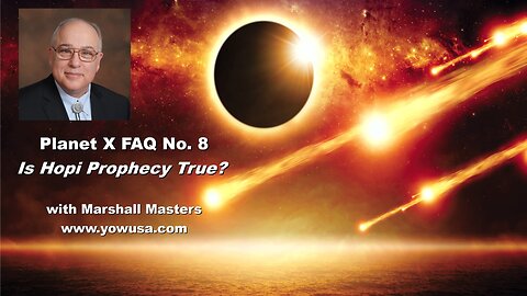 PLANET X FAQ No. 8 - Is Hopi Prophecy True?