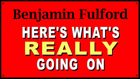 Benjamin Fulford 'This Was Incredible' - Something's Gonna Happen