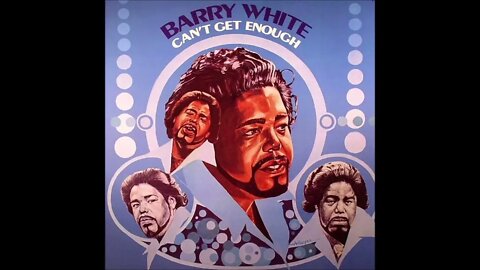 Barry White - Can't Get Enough Of Your Love, Babe