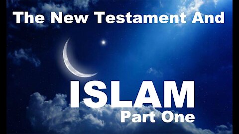 The Last Days Pt 105 - The NT & Islam Pt 1 - Who is Allal