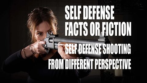 Self Defense: Facts or Fiction - Looking at a Self Defense Shooting from Different Perspective #1238