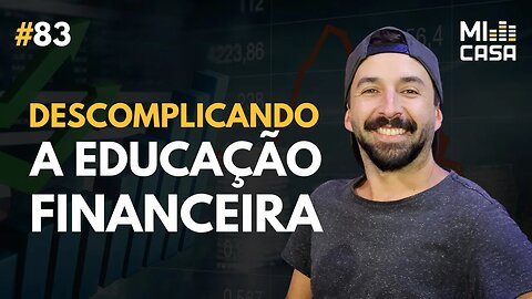 Poupar, investir e alcançar a liberdade financeira com Eduardo Feldberg, o Primo Pobre | Mi Casa 83