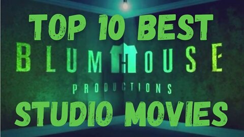 The Top 10 Best Blumhouse Production Studio Movies