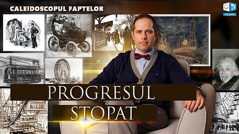 Progresul stopat | Caleidoscopul faptelor 33