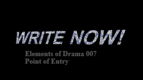 WRITE NOW! ENTER YOUR STORY AT A POINT OF INTRIGUE (007)