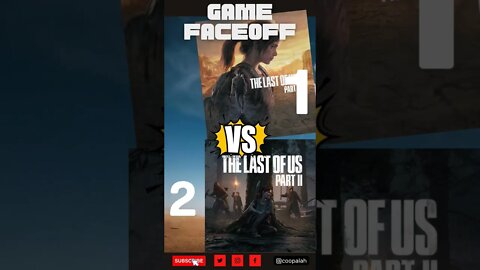 Game Faceoff 👑 The Last of Us Part 1 vs 2 🔥🔥🔥