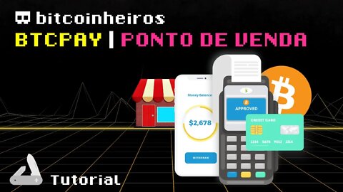 Venda presencialmente em Bitcoin - Tutorial BTCpayServer