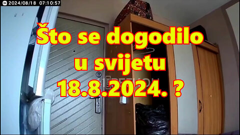 Što se dogodilo 18.08.2024.?