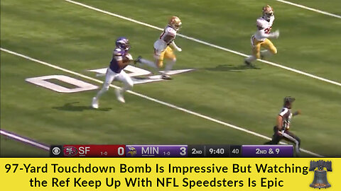 97-Yard Touchdown Bomb Is Impressive But Watching the Ref Keep Up With NFL Speedsters Is Epic