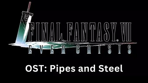 "Pipes and Steel" (FF7EC OST)