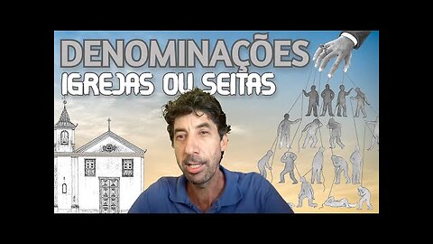 DENOMINAÇÕES, IGREJAS OU SEITAS ? ESTUDO COM ROMILSON FERREIRA