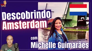 MICHELLE GUIMARÃES | DESCOBRINDO AMSTERDAM | Holanda | MultiTalk Podcast #15