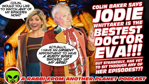 Colin Baker says Jodie Whittaker is the BESTEST DOCTOR WHO EVA - But has yet to watch her episodes!!