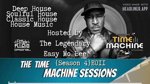 The Time Machine Sessions E011 S4 - Pt. 3 | Easy Mo Bee