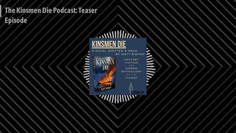 The Kinsmen Die Podcast - The Kinsmen Die Podcast: Teaser Episode