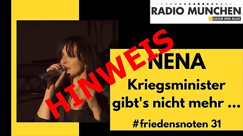 HINWEIS zu #friedensnoten 31 - Kriegsminister gibt's nicht mehr - NENA - präsentiert von H. Hofbauer