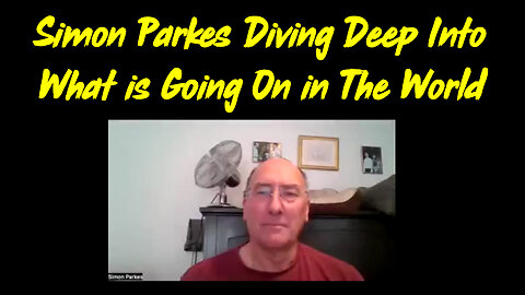 Simon Parkes Diving Deep Into What is Going On In The World