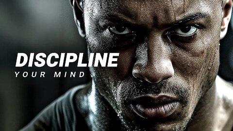 DISCIPLINE YOUR MIND - Motivational Speech