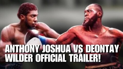 Anthony Joshua vs Deontay Wilder Official Fight Trailer & Promo!