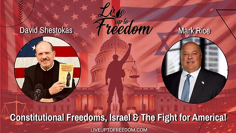 Constitutional Freedoms, Israel & The Fight for America!