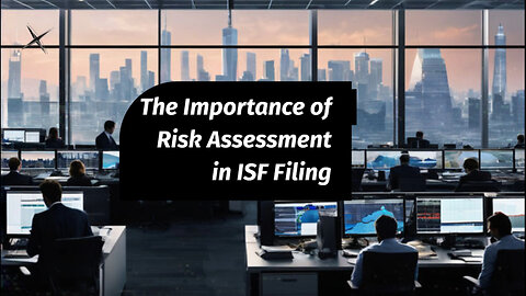 EnsurUnderstanding Risk Assessment for Importer Security Filing