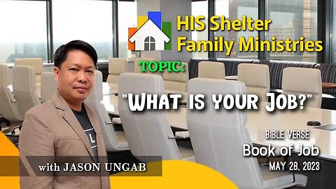 Vlog #19 "WHAT IS YOUR JOB?" | Speaker: JASON UNGAB | May 28, 2023 | Sunday