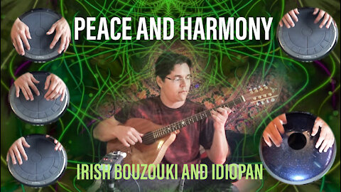 Peace and Harmony - Irish Bouzouki, Idiopan and Ebow