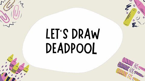 Let's Draw Deadpool