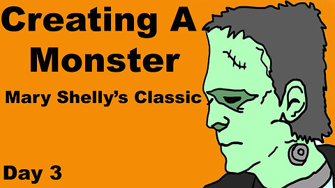 Reading Day- Frankenstein; or, The Modern Prometheus Day 4