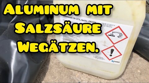 Aluminium mit Salzsäure wegätzen. Einstiegsleisten W140 bzw. C140