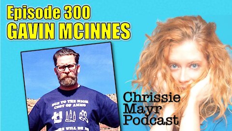 Chrissie Mayr Podcast | E300 | Guest: Gavin McInnes