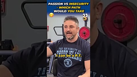 Choosing the Path to Passion vs Keeping the Insecure Mindset