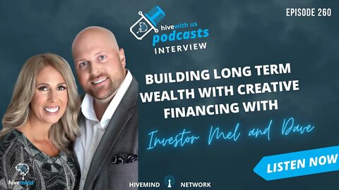 Ep 260: Building Long-Term Wealth With Creative Financing WIth Investor Mel and Dave