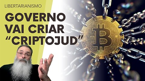 TAXAD quer SUAS CRIPTOS: GOVERNO vai CRIAR sistema CRIPTOJUD para ROUBAR seus BITCOINS DIRETAMENTE