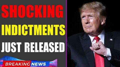 WARNING!!! SHOCKING INDICTMENTS JUST RELEASED UPDATE OF JUNE 11, 2022 - TRUMP NEWS