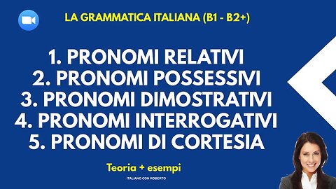 "La guida completa: Pronomi Relativi, Possessivi, Dimostrativi, Interrogativi, e di Cortesia"