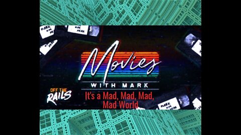 Movies with Mark | It's a Mad, Mad, Mad, Mad World