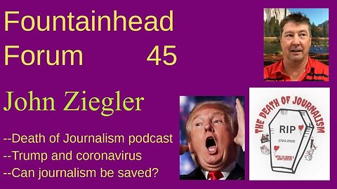 FF-45: John Ziegler on "the death of journalism" and the Donald Trump cult