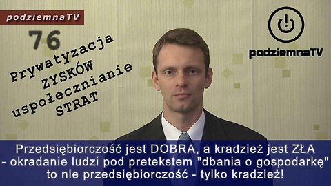 podziemna TV - Prywatyzacja ZYSKÓW uspołecznianie STRAT #76 (16.09.2014)