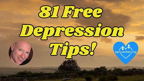 81 Free "Depression Tips" To Help Understand And Heal Depression. 💙